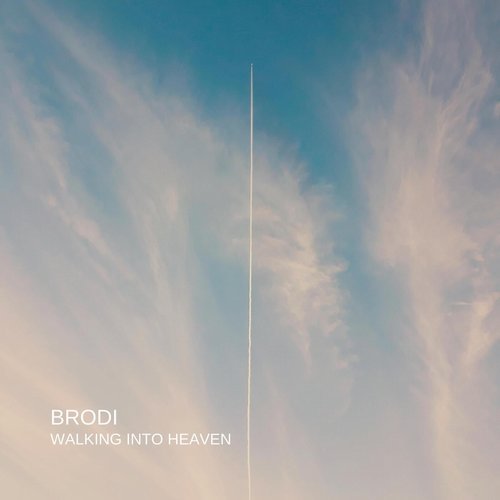 BRODI (IL) - Walking Into Heaven [196835666228]